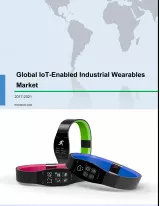 Global IoT-Enabled Industrial Wearables Market 2017-2021